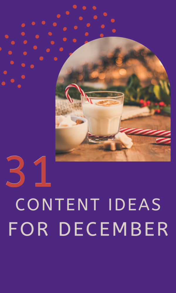31 content ideas for December