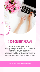 SEO for Instagram Learn how to optimize your Instagram profile and your content for SEO, so you get more discoverability, which means more eyes on your profile and your offers.