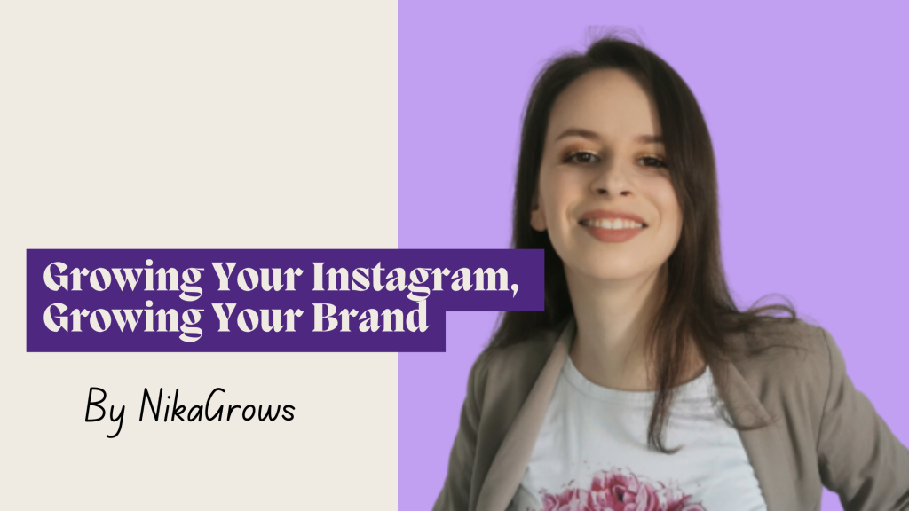 Growing your Instagram, growing your brand by NikaGrows